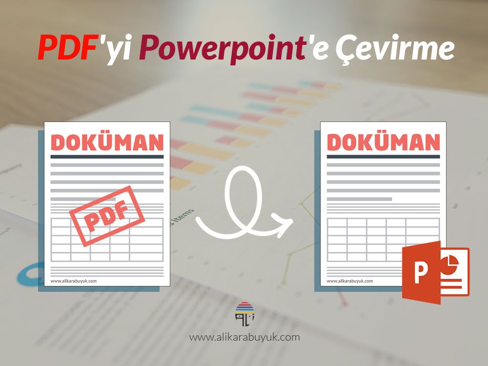 PDF dosyasını Powerpoint dosyasına çevirme