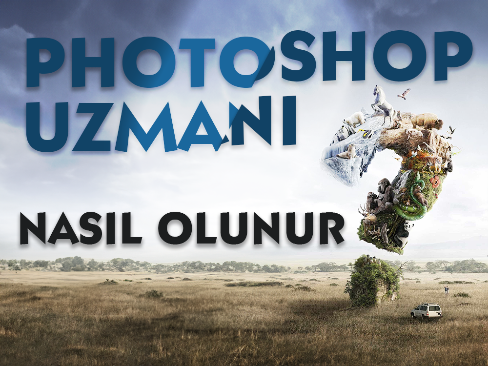 Photoshop Uzmanı Nasıl Olunur