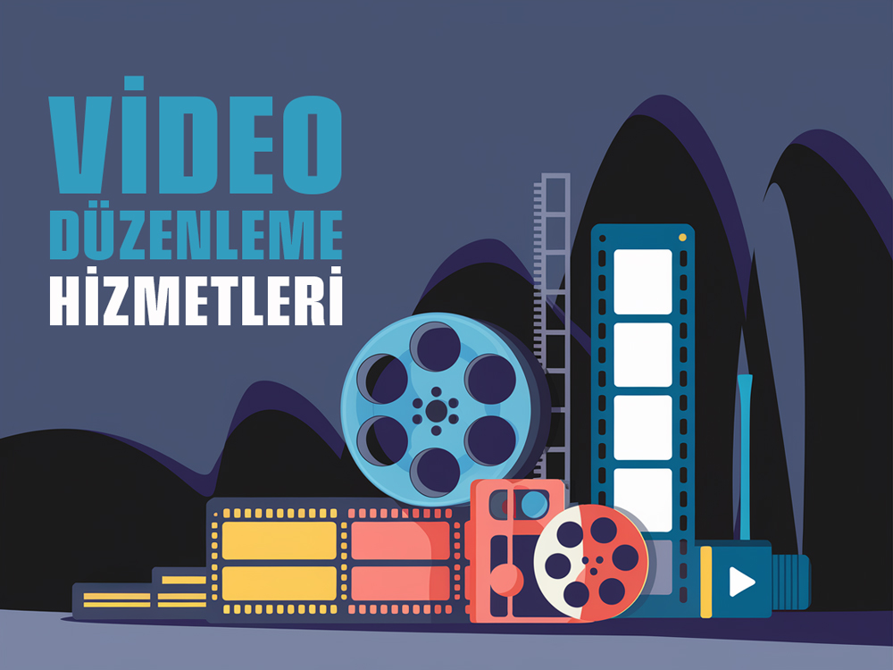 Video Düzenleme Hizmetleri