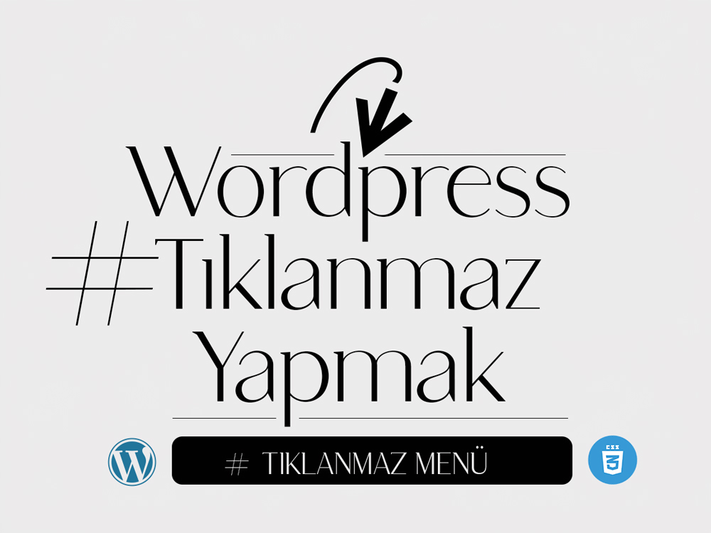 Wordpress # Link Tıklanmaz Yapmak